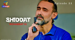 Shiddat Mohabbat Ki Episode 11