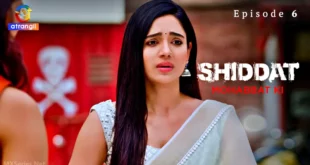 Shiddat Mohabbat Ki Episode 6