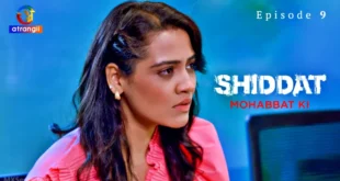 Shiddat Mohabbat Ki Episode 9