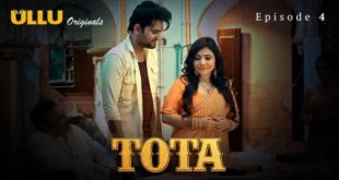 Tota Episode 4